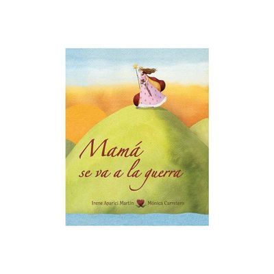 Mam Se Va a la Guerra (Mom Goes to War) - (Luz) by Irene Aparici (Hardcover)