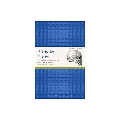 Pliny the Elder: The Natural History Book VII (with Book VIII 1-34) - (Latin Texts) by Pliny The Pliny the Elder (Paperback)