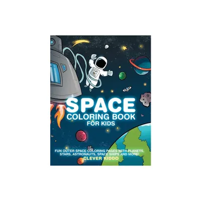 Space Coloring Book for Kids - by Clever Kiddo (Paperback)