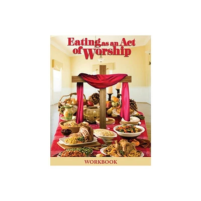 Eating as an Act of Worship - by Ann Wooten-Taylor (Paperback)