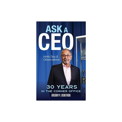 Ask A CEO - by Gregory P Demetriou (Paperback)