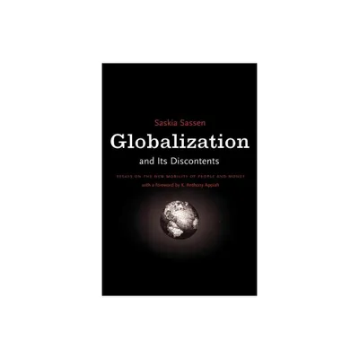 Globalization and Its Discontents - by Saskia Sassen (Paperback)