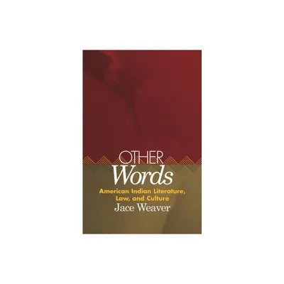 Other Words, Volume 39 - (American Indian Literature and Critical Studies) by Jace Weaver (Hardcover)