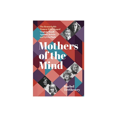 Mothers of the Mind - by Rachel Trethewey (Hardcover)