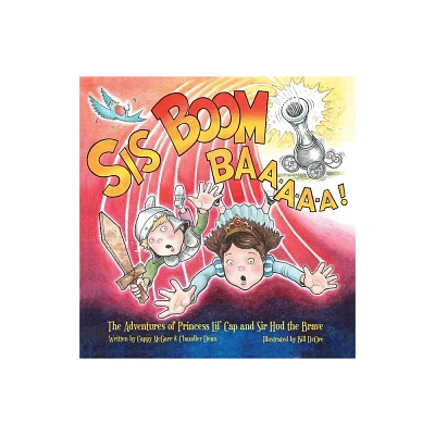 Sis Boom Baa! - by Cappy McGarr & Chandler Dean (Hardcover)