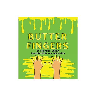 Butter Fingers - by Orlando Garza (Hardcover)