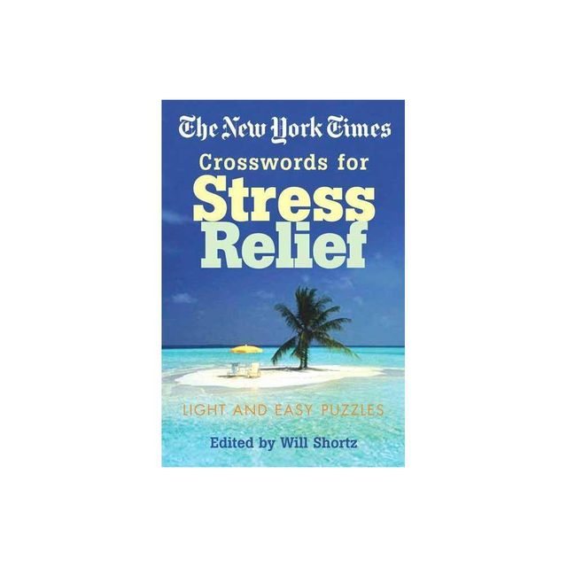 The New York Times Crosswords for Stress Relief - (New York Times Crossword Puzzles) (Paperback)