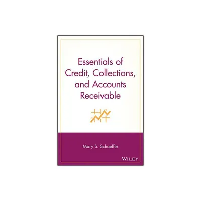 Essentials of Credit, Collections, and Accounts Receivable - by Mary S Schaeffer (Paperback)