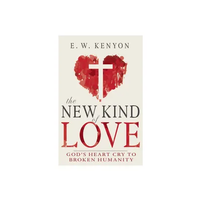 The New Kind of Love - by E W Kenyon (Paperback)