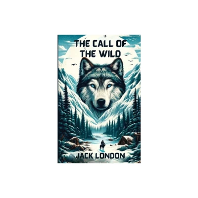 The Call Of The Wild(Illustrated) - by Jack London (Paperback)