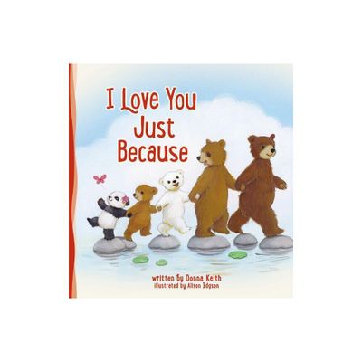 I Love You Just Because - by Donna Keith (Board Book)