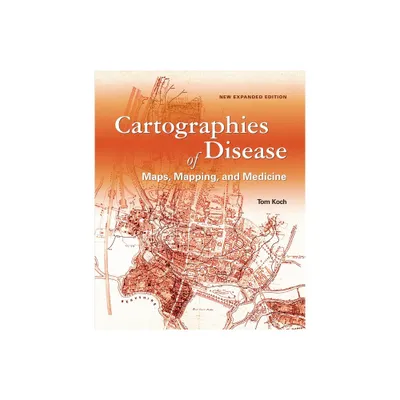 Cartographies of Disease - by Tom Koch (Paperback)