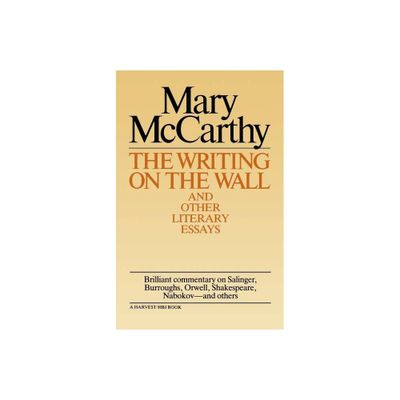 Writing on the Wall & Other Lit Essays - by Mary McCarthy (Paperback)