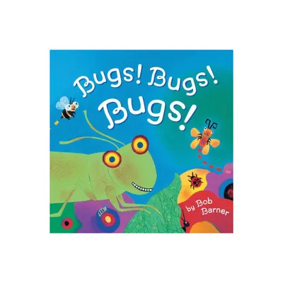 Bugs! Bugs! Bugs! - by Bob Barner (Paperback)