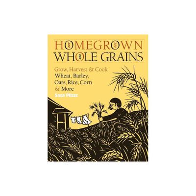 Homegrown Whole Grains - by Sara Pitzer (Paperback)