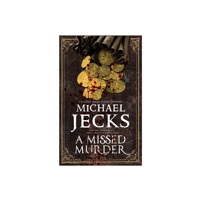 A Missed Murder - (Bloody Mary Tudor Mystery) by Michael Jecks (Paperback)