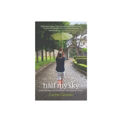 Half My Sky - by Carrie Cariello (Paperback)