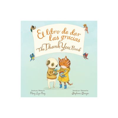 The Thank You Book Bilingual Board Book - by Mary Lyn Ray