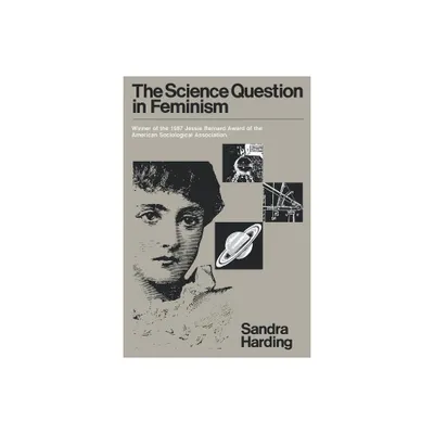 The Science Question in Feminism - by Sandra G Harding (Paperback)