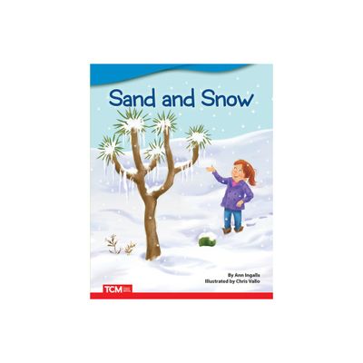 Sand and Snow - (Literary Text) by Ann Ingalls (Paperback)