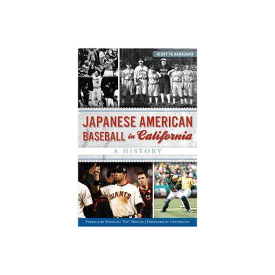 Japanese American Baseball in California - (Sports) by Kerry Yo Nakagawa (Paperback)