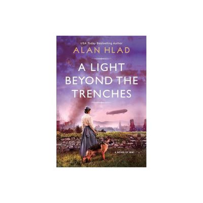 A Light Beyond the Trenches - by Alan Hlad (Paperback)