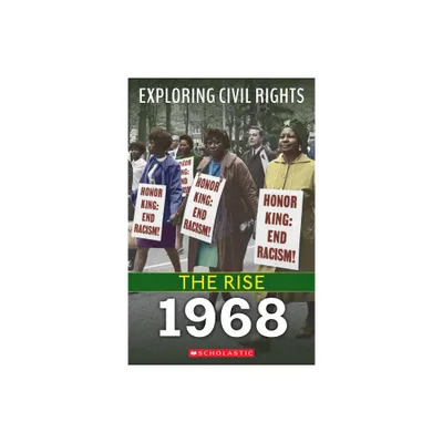 1968 (Exploring Civil Rights: The Rise) - by Jay Leslie (Paperback)