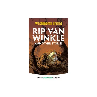 Rip Van Winkle and Other Stories - (Dover Childrens Evergreen Classics) by Washington Irving (Paperback)