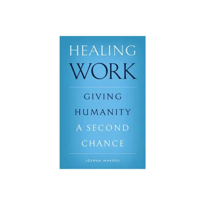 Healing Work - by Joshua Makoul (Paperback)