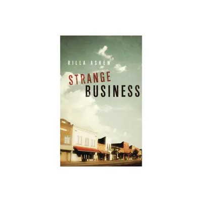 Strange Business - by Rilla Askew (Paperback)