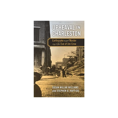 Upheaval in Charleston - by Susan Millar Williams & Stephen G Hoffius (Paperback)