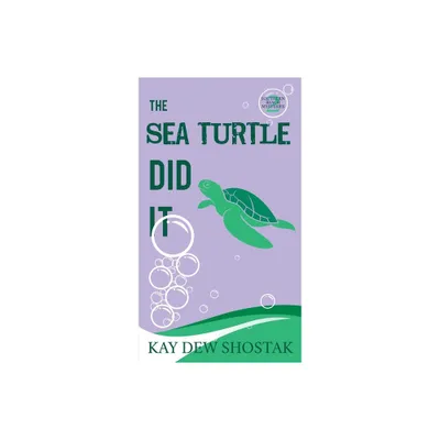 The Sea Turtle Did It - (Southern Beach Mysteries) by Kay Dew Shostak (Paperback)