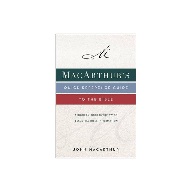 Macarthurs Quick Reference Guide to the Bible - by John F MacArthur (Paperback)