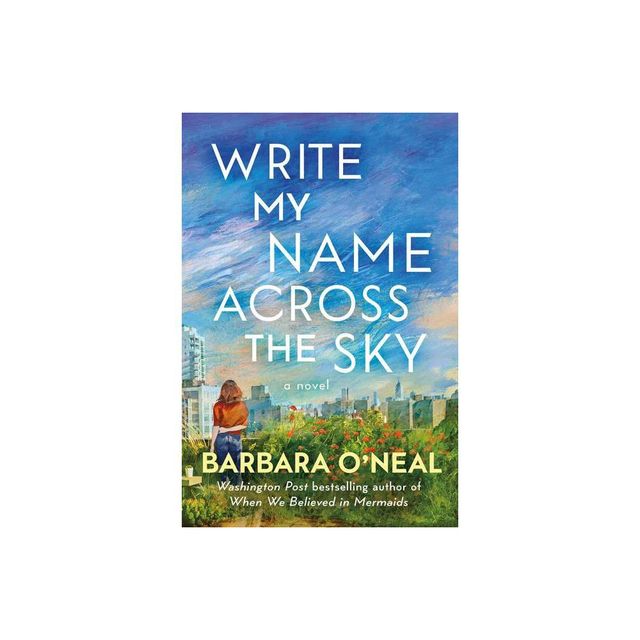 Write My Name Across the Sky - by Barbara ONeal (Paperback)