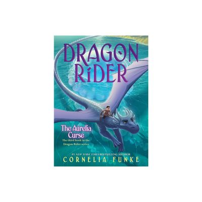 The Aurelia Curse (Dragon Rider #3) - by Cornelia Funke (Hardcover)