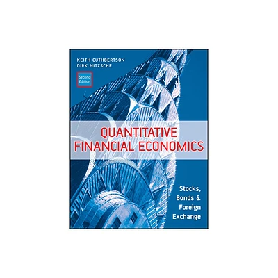 Quantitative Financial Economics - (Financial Economics and Quantitative Analysis) 2nd Edition by Keith Cuthbertson & Dirk Nitzsche (Paperback)