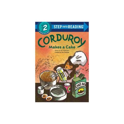 Corduroy Makes a Cake - (Step Into Reading) by Don Freeman (Paperback)