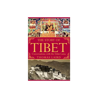 The Story of Tibet - by Thomas Laird (Paperback)