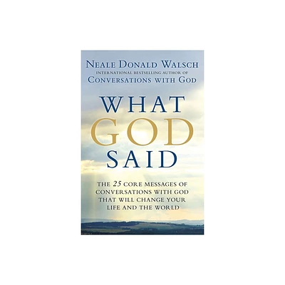 What God Said - by Neale Donald Walsch (Paperback)