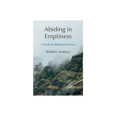 Abiding in Emptiness - by Bhikkhu Analayo (Hardcover)