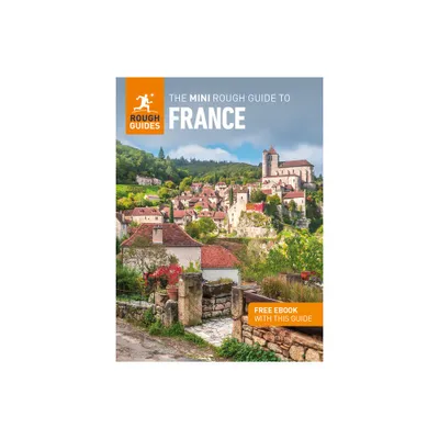 The Mini Rough Guide to France (Travel Guide Ebook) - (Mini Rough Guides) by Rough Guides (Paperback)