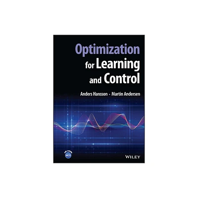 Optimization for Learning and Control - by Anders Hansson & Martin Andersen (Hardcover)