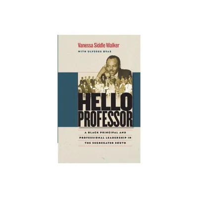 Hello Professor - by Vanessa Siddle Walker (Paperback)