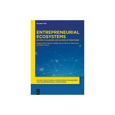 Entrepreneurial Ecosystems - (De Gruyter Studies in Knowledge Management and Entrepreneurial Ecosystems) (Hardcover)