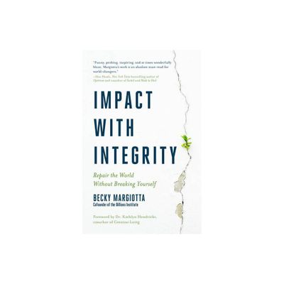 Impact with Integrity - by Becky Margiotta (Hardcover)