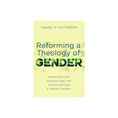 Reforming a Theology of Gender - by Daniel R Patterson (Paperback)