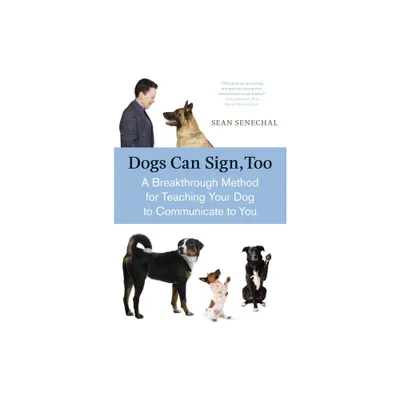 Dogs Can Sign, Too - by Sean Senechal (Paperback)