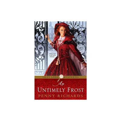 An Untimely Frost - (Lilly Long Mysteries) by Penny Richards (Paperback)