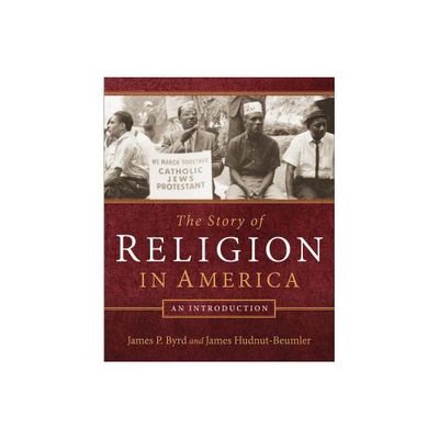 The Story of Religion in America - by James P Byrd (Paperback)