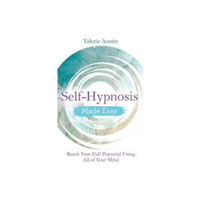 Self-Hypnosis Made Easy - by Valerie Austin (Paperback)